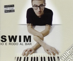 Swim - Io E Rodo Al Bar (Cd Single) cd musicale di Swim