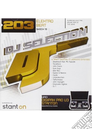 Dj Selection 203: Elektro Beat Shock 19 cd musicale di ARTISTI VARI