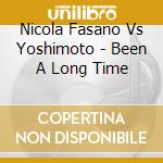 Nicola Fasano Vs Yoshimoto - Been A Long Time cd