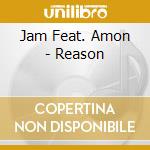 Jam Feat. Amon - Reason cd