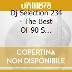 Dj Selection 234 - The Best Of 90 S Vol. 23 cd