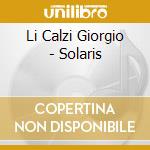 Li Calzi Giorgio - Solaris cd
