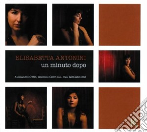 Elisabetta Antonini - Un Minuto Dopo cd musicale di ANTONINI ELISABETTA