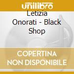 Letizia Onorati - Black Shop