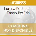 Lorena Fontana - Tango Per Ida cd