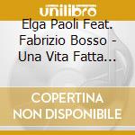 Elga Paoli Feat. Fabrizio Bosso - Una Vita Fatta A Mano cd
