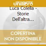 Luca Colella - Storie Dell'altra Guancia cd