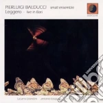 Pierluigi BalducciSmall Ensemble - Leggero Live In Bari cd