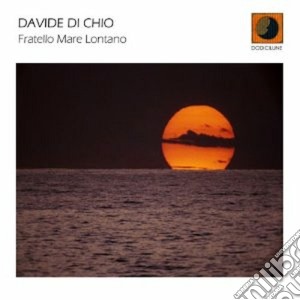 Davide Di Chio - Fratello Mare Lontano cd musicale di DAVIDE DI CHIO