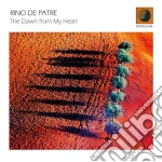Rino De Patre - The Dawn From My Heart cd