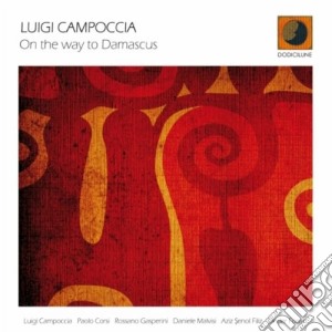 Luigi Campoccia - On The Way To Damascus cd musicale di Campoccia Luigi