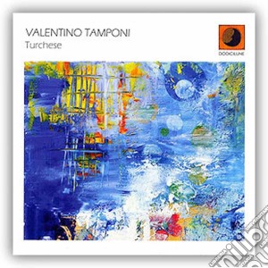 Valentino Tamponi - Turchese cd musicale di Tamponi Valentino