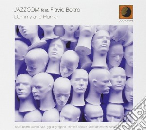 Jazzcom Feat. Flavio Boltro - Dummy And Human cd musicale di Feat.flavio Jazzcom