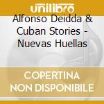 Alfonso Deidda & Cuban Stories - Nuevas Huellas cd