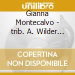 Gianna Montecalvo - trib. A. Wilder - While We're Young cd
