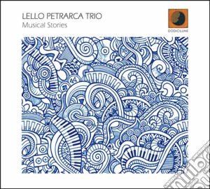 Lello Petrarca Trio - Musical Stories cd musicale di Lello Petrarca Trio