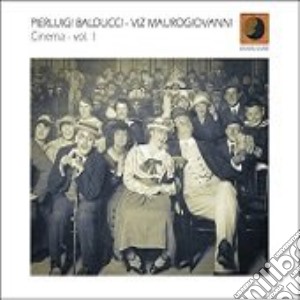Pierluigi Balducci / Viz Maurogiovanni - Cinema Vol.1 cd musicale di Pierluigi Balducci / Viz Maurogiovanni