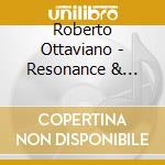 Roberto Ottaviano - Resonance & Rhapsodies (2Cd) cd musicale