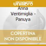 Anna Ventimiglia - Panuya cd