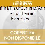 Schiaffini/Prati/Gemmo/Armaroli - Luc Ferrari Exercises D'Improvisation