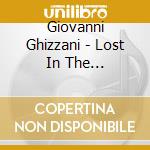 Giovanni Ghizzani - Lost In The Supermarket cd musicale