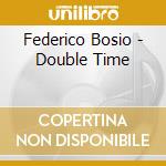 Federico Bosio - Double Time cd