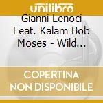Gianni Lenoci Feat. Kalam Bob Moses - Wild Geese cd musicale