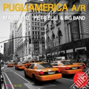Maurizio Petrelli & Big Band - Pugliamerica A/r cd musicale di MAURIZIO PETRELLI &