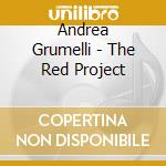 Andrea Grumelli - The Red Project cd musicale