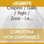 Crispino / Gallo / Pighi / Zorzi - Le Quattro Verita' cd