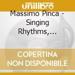 Massimo Pinca - Singing Rhythms, Pulsing Voices cd