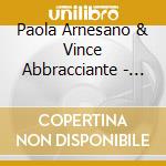 Paola Arnesano & Vince Abbracciante - Opera! cd