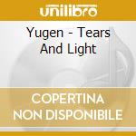 Yugen - Tears And Light cd