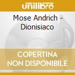 Mose Andrich - Dionisiaco cd musicale