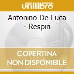 Antonino De Luca - Respiri cd musicale