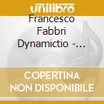 Francesco Fabbri Dynamictio - Follow The Doctor cd musicale di FRANCESCO FABBRI