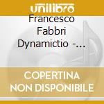 Francesco Fabbri Dynamictio - Follow The Doctor cd