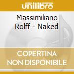 Massimiliano Rolff - Naked cd