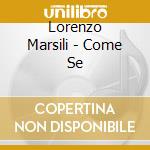Lorenzo Marsili - Come Se cd