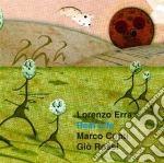 L.Erra / M.Conti / G.Rossi - Lorenzo Erra / Marco Conti / Gio' Rossi- Real Life cd