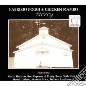 Fabrizio Poggi & Chicken Mambo - Mercy cd musicale di POGGI FABRIZIO & CHICKEN MAMBO