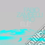 Fabio Zambelli Trio - Ele' cd