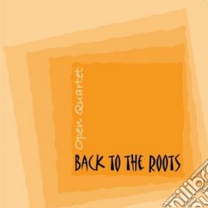 Open Quartet - Back To The Roots cd musicale di Quartet Open