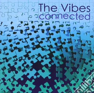 Vibes (The) - Connected cd musicale di Vibes The