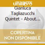 Gianluca Tagliazucchi Quintet - About The Duke cd musicale di Gianluca Tagliazucchi Quintet