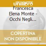 Francesca Elena Monte - Occhi Negli Occhi cd musicale di Francesca Elena Monte