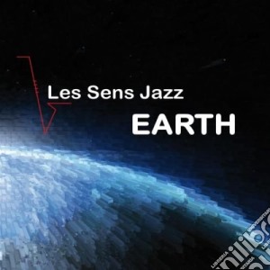 Les Sens Jazz - Earth cd musicale di Les Sens Jazz