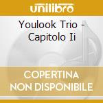 Youlook Trio - Capitolo Ii