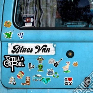 Still A Fool Band - Blues Van cd musicale