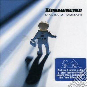 Tiromancino - L'alba Di Domani cd musicale di TIROMANCINO